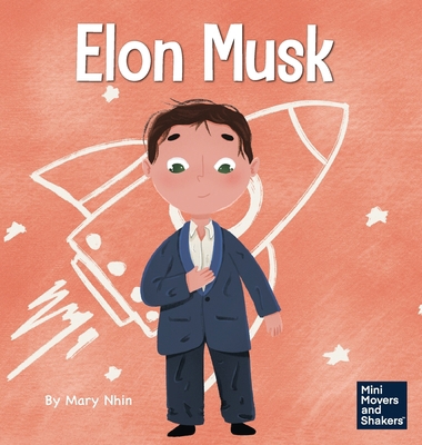 Elon Musk: A Kid's Book About Inventions (Mini ... Book Cover