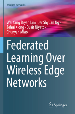 Federated Learning Over Wireless Edge Networks 3031078403 Book Cover