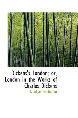 Dickens's London; or, London in the Works of Ch... 1103398571 Book Cover