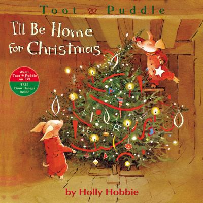 Toot & Puddle: I'll Be Home for Christmas 0316033839 Book Cover