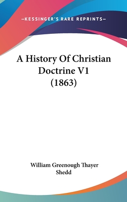 A History Of Christian Doctrine V1 (1863) 1436662478 Book Cover