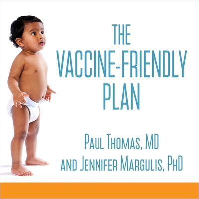 The Vaccine-Friendly Plan: Dr. Paul's Safe and ... 1665285974 Book Cover