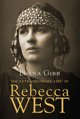 The Extraordinary Life of Rebecca West 1619023067 Book Cover