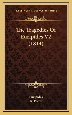 The Tragedies of Euripides V2 (1814) 116523999X Book Cover