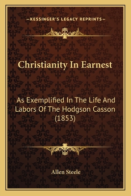 Christianity In Earnest: As Exemplified In The ... 1164604759 Book Cover