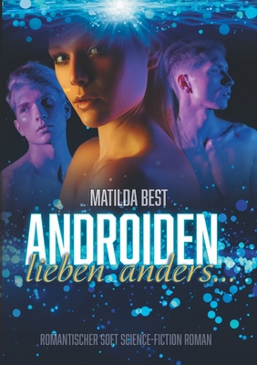 Androiden lieben anders...: Romantischer Soft S... [German] 3347176332 Book Cover