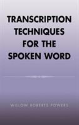 Transcription Techniques for the Spoken Word 0759108420 Book Cover