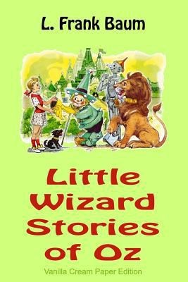 Little Wizard Stories of Oz 1725986310 Book Cover