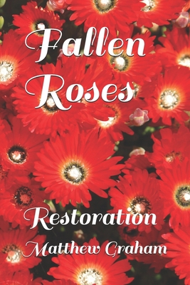 Fallen Roses: Restoration B087SHDHYH Book Cover