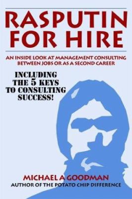 Rasputin for Hire: An Inside Look at Management... 0970208812 Book Cover