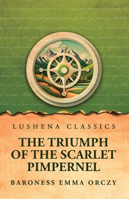 The Triumph of the Scarlet Pimpernel B0DYLNT76T Book Cover