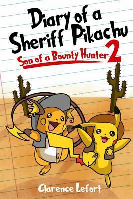 Diary of a Sheriff Pikachu 2 Son of a Bounty Hunter 1539383539 Book Cover