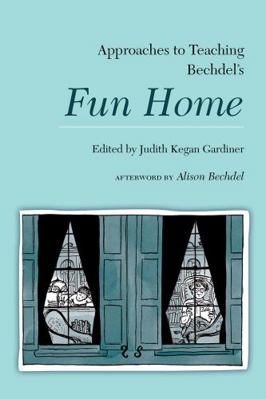 Approaches to Teaching Bechdel's Fun Home 1603293582 Book Cover