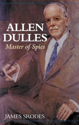 Allen Dulles: Master of Spies B002TU2R3C Book Cover