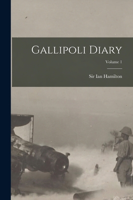 Gallipoli Diary; Volume 1 1018826246 Book Cover