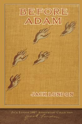 Before Adam: 100th Anniversary Collection 1948132427 Book Cover