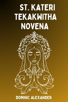 St. Kateri Tekakwitha Novena            Book Cover