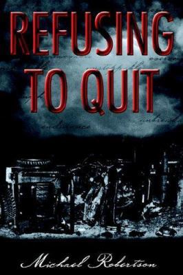 Refusing to Quit 1420884018 Book Cover