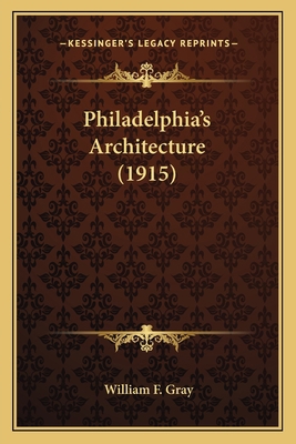 Philadelphia's Architecture (1915) 1164826239 Book Cover