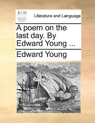 A Poem on the Last Day. by Edward Young ... 1140978179 Book Cover