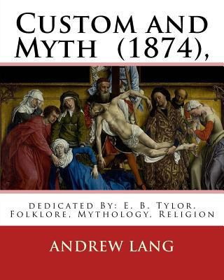 Custom and Myth (1874), By: Andrew Lang, dedica... 1537564811 Book Cover