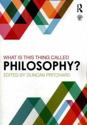 What is this thing called Philosophy? 0415839777 Book Cover