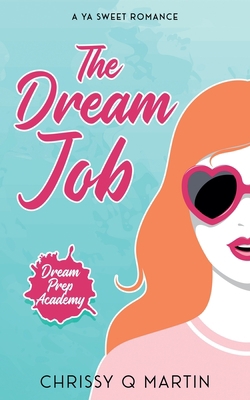 The Dream Job: A YA Sweet Romance 1735452785 Book Cover