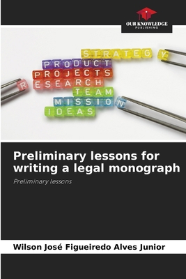 Preliminary lessons for writing a legal monograph 6207228251 Book Cover