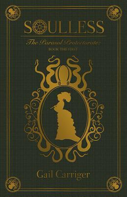 Soulless: The Parasol Protectorate: Book the First 159606790X Book Cover