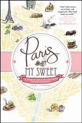Paris, My Sweet: A Year in the City of Light (a... 1402264119 Book Cover