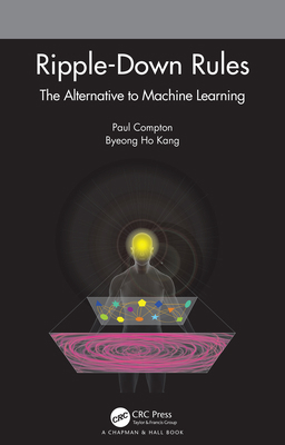 Ripple-Down Rules: The Alternative to Machine L... 0367644320 Book Cover