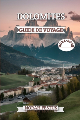 Dolomites Guide de Voyage 2024 - 2025: Un manue... [French] B0DBGDJVCT Book Cover