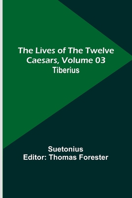 The Lives of the Twelve Caesars, Volume 03: Tib... 9357092307 Book Cover