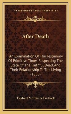 After Death: An Examination of the Testimony of... 1164787497 Book Cover