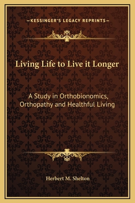 Living Life to Live it Longer: A Study in Ortho... 1169259618 Book Cover
