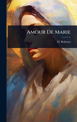 Amour De Marie [French] 102445696X Book Cover