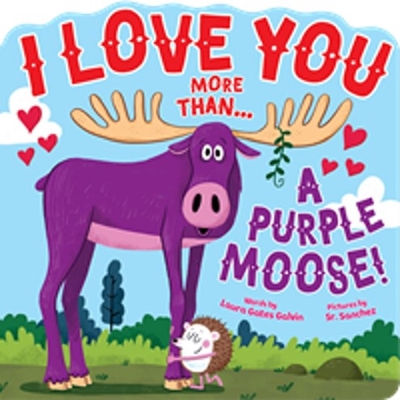 I Love You More Than...a Purple Moose 1628858052 Book Cover