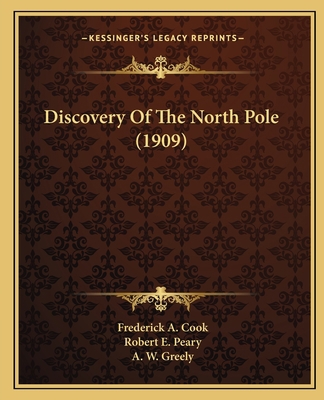 Discovery Of The North Pole (1909) 116701491X Book Cover