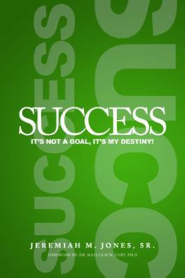 Success : It's Not a Goal, It's My Destiny!
