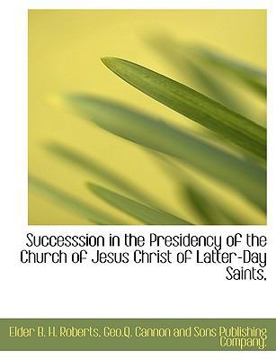 Successsion in the Presidency of the Church of ... 1140470140 Book Cover
