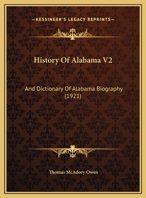 History Of Alabama V2: And Dictionary Of Alabam... 1169822320 Book Cover