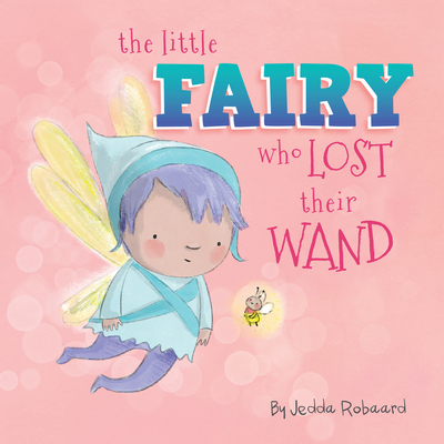 The Little Fairy Who Lost Their Wand 1760505021 Book Cover