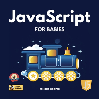 JavaScript for Babies B0CQPHN7BC Book Cover