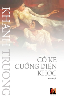 Có Kẻ Cuồng Điên Khóc (hard co... [Vietnamese] 1989993354 Book Cover