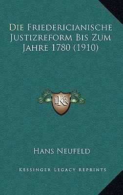 Die Friedericianische Justizreform Bis Zum Jahr... [German] 1168928028 Book Cover