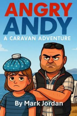 Angry Andy: A Caravan Adventure B0G3Z1SGCX Book Cover