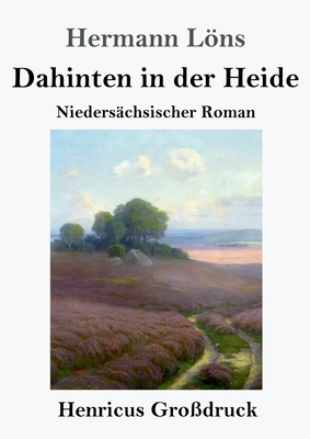 Dahinten in der Heide (Großdruck): Niedersächsi... [German] 3847841866 Book Cover