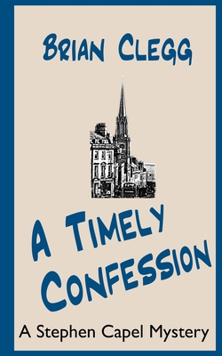 A Timely Confession: A Stephen Capel Mystery 152340678X Book Cover