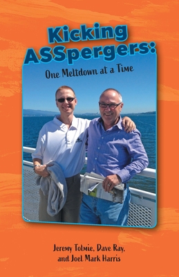 Kicking ASSpergers: One Meltdown at a Time 1039128912 Book Cover