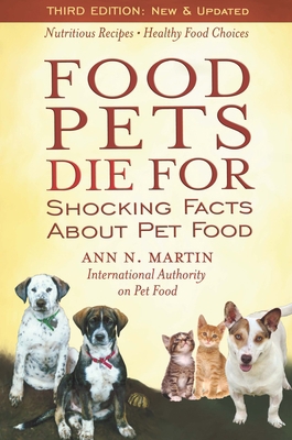 Food Pets Die for: Shocking Facts about Pet Food 0939165562 Book Cover